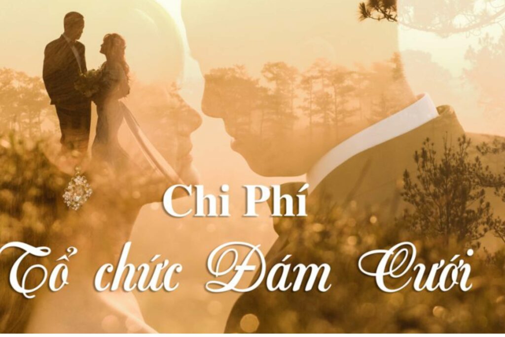 Chi phí tổ chức tiệc cưới gồm những gì?