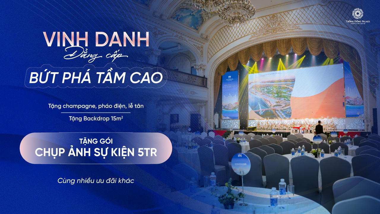 Trống Đồng Palace — Ưu Đãi Tổ Chức Sự Kiện 2026 Tại Trống Đồng Palace – Quà Tặng Lên Tới 10 Triệu Đồng